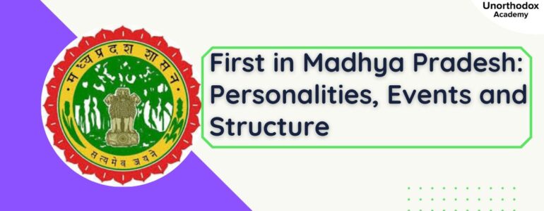 First in Madhya Pradesh Personalities, Events and Structure