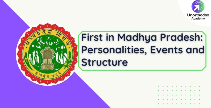 First in Madhya Pradesh Personalities, Events and Structure