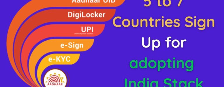 5 to 7 Countries Sign Up for adopting India Stack