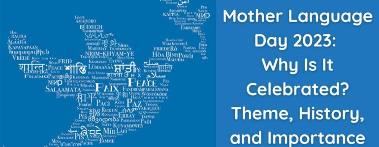 International Mother Language Day 2023- Why Is It Celebrated Theme, History, and Importance of This Day