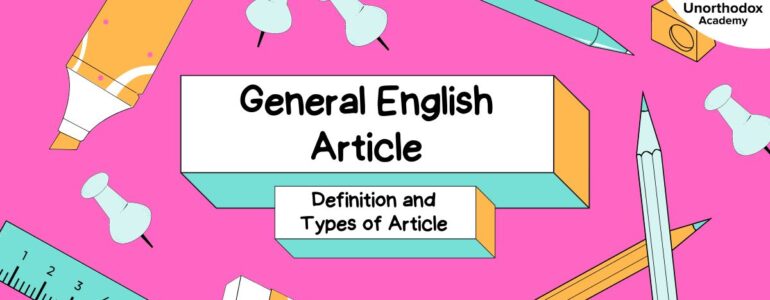 General English – Article - Definition and Types of Article