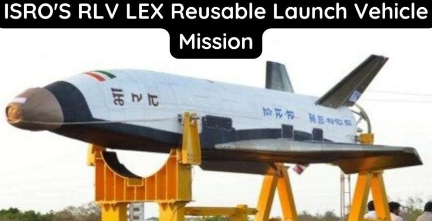ISRO'S RLV LEX Reusable Launch Vehicle Mission